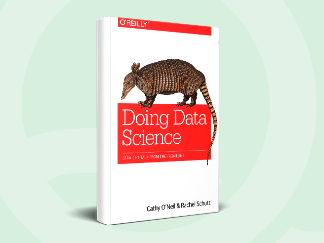 Doing Data Science - Straight Talk From the Frontline