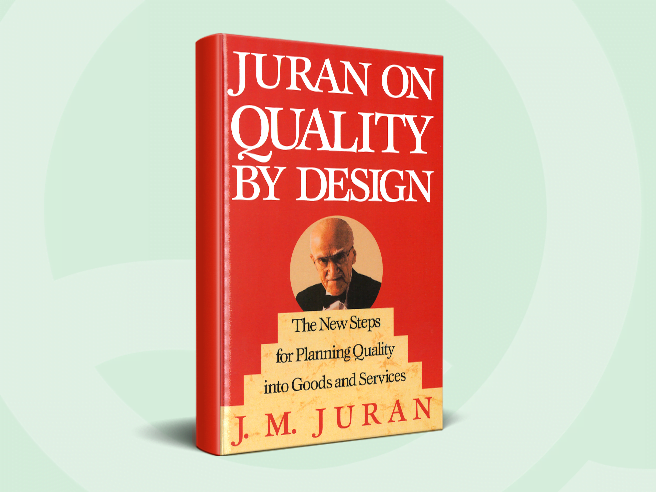Juran on Quality by Design - The New Steps for Planning Quality into into Goods and Services
