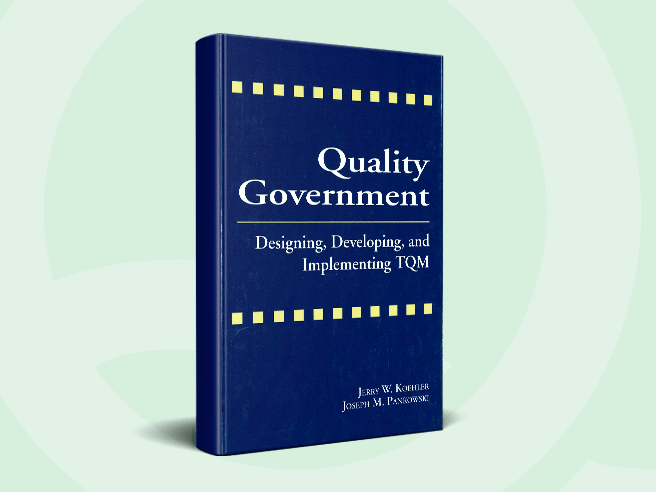 Quality Government: Designing, Developing, and Implementing TQM