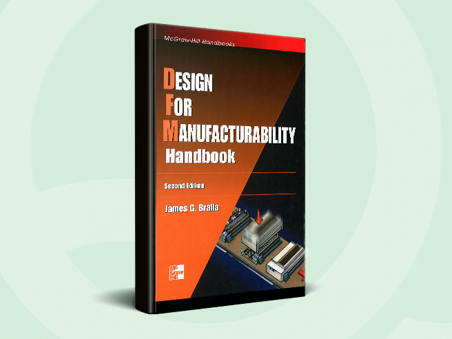 Design for Manufacturability Handbook, Second Edition