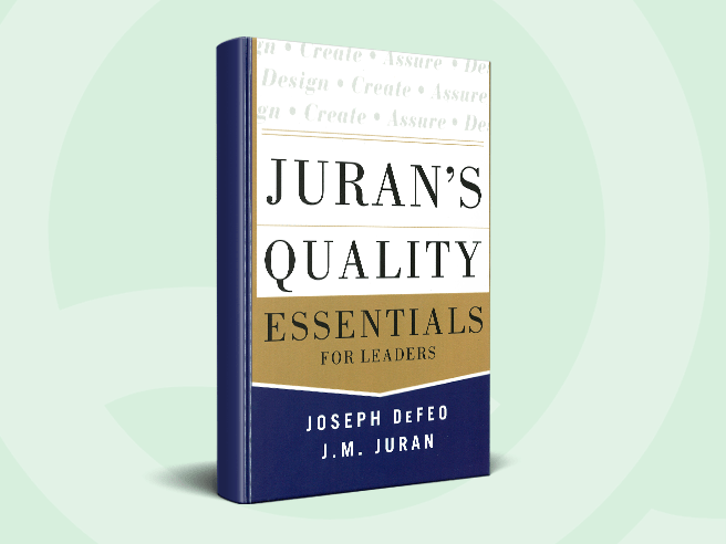Juran's Quality Essentials for Leaders