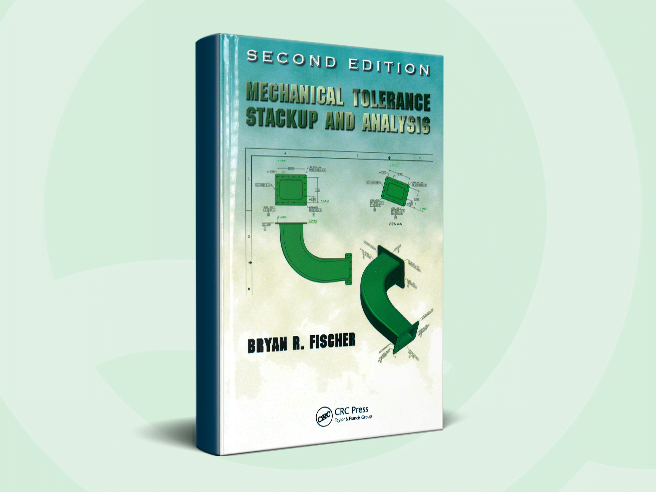 Mechanical Tolerance Stackup and Analysis, Second edition