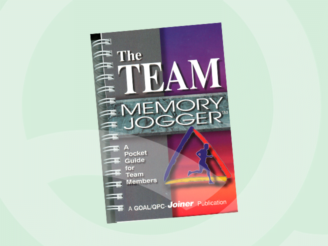 The Team Memory Jogger - A Pocket Guide for Team Members