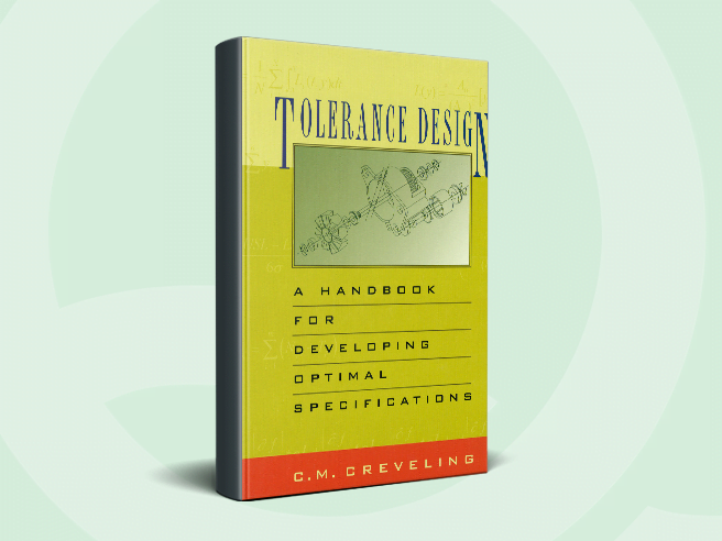 Tolerance Design - A Handbook for Developing Optimal Specifications