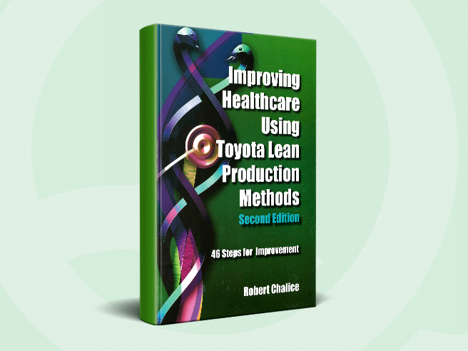 Improving Healthcare using Toyota Lean Production Methods: 46 Steps for Improvement 2nd Edition