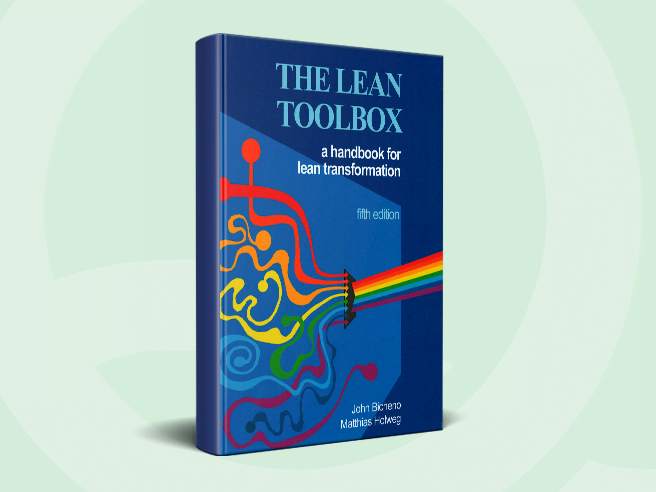 The Lean Toolbox - a handbook for lean transformation, 5th edition