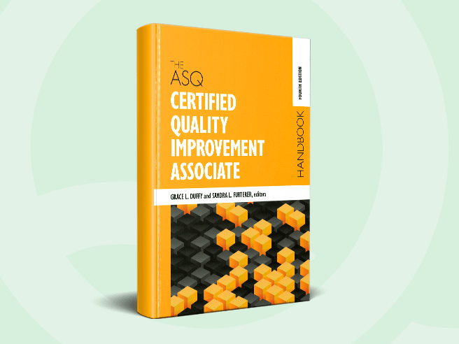 The ASQ Certified Quality Improvement Associate Handbook, 4th Edition